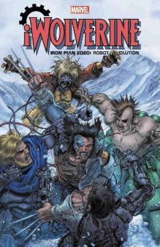 

Iron Man 2020: Robot Revolution - iWOLVERINE,Paperback,By :Larry Hama