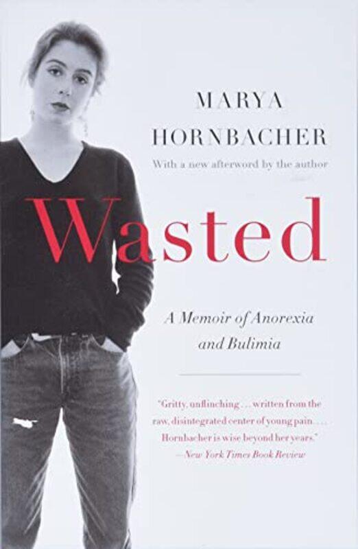 

Wasted A Memoir Of Anorexia And Bulimia by Hornbacher, Marya - Paperback