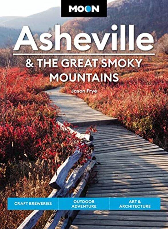 

Moon Asheville And Great Smoky Mountains By Frye Jason - Paperback