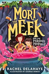 Mort the Meek and the Perilous Prophecy by Rachel DelahayeGeorge Ermos-Paperback