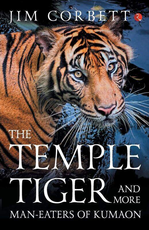 

The Temple Tiger and More Man Eaters in Kumaon, Paperback Book, By: Jim Corbett