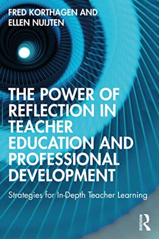 

The Power of Reflection in Teacher Education and Professional Development by Lacie White-Paperback