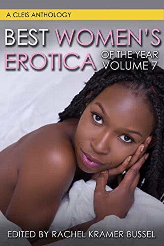 

Best Womens Erotica Of The Year Volume 7 by Rachel Kramer Bussel-Paperback