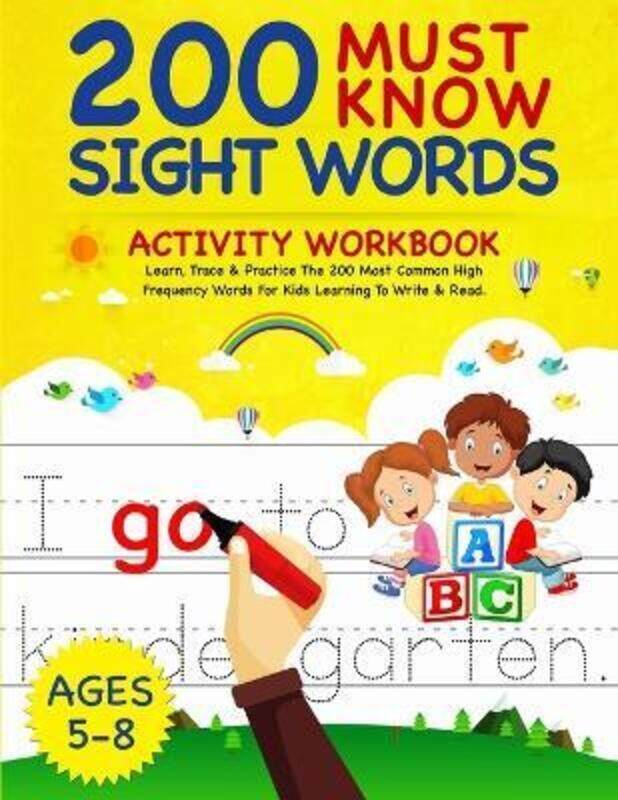 

200 Must Know Sight Words Activity Workbook: Learn, Trace & Practice The 200 Most Common High Freque.paperback,By :Notebooks, Smart Kids