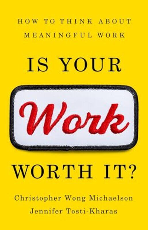 

Is Your Work Worth It by Christopher MichaelsonJennifer Tosti-Kharas-Hardcover