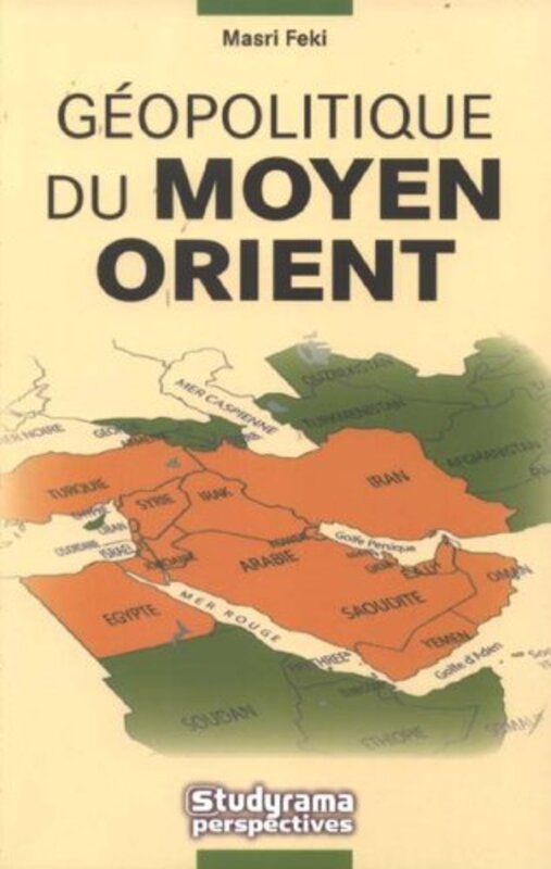 G opolitique du Moyen-Orient , Paperback by Feki