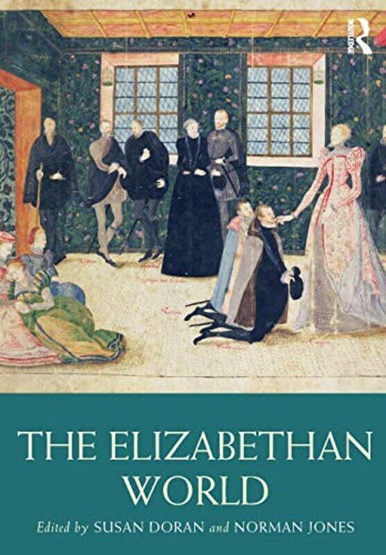 

The Elizabethan World by Susan Jesus College, University of Oxford, UK DoranNorman Utah State University, USA Jones-Paperback