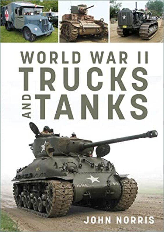 

World War II Trucks and Tanks by John Norris-Paperback