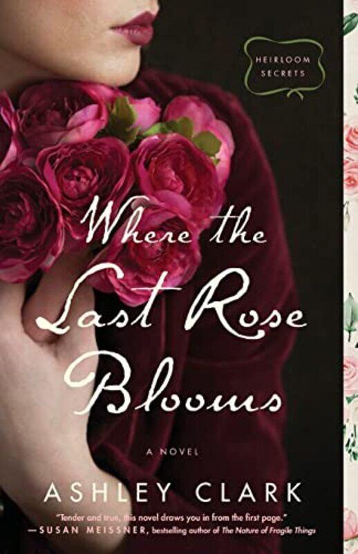 

Where the Last Rose Blooms by Ashley Clark-Paperback