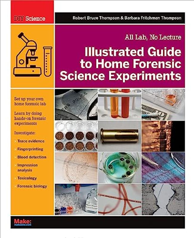 

Illustrated Guide to Home Forensic Science Experiments by Robert Thompson-Paperback