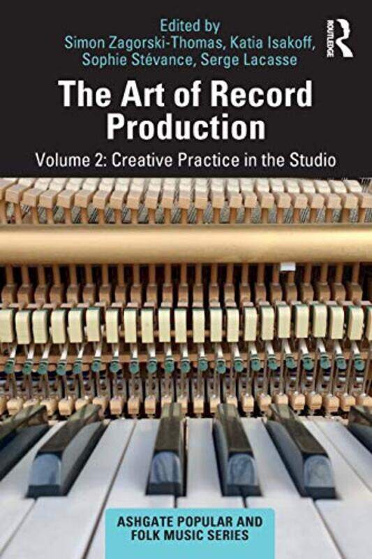 

The Art Of Record Production by Simon Zagorski-ThomasKatia IsakoffSerge LacasseSophie Stevance-Paperback