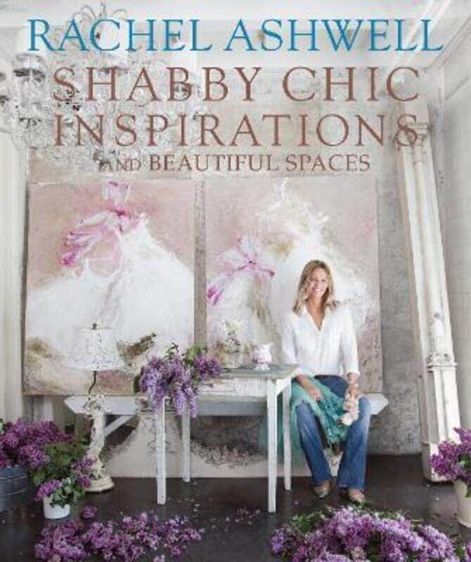 

Rachel Ashwell's Shabby Chic Inspirations,Hardcover,ByRachel Ashwell