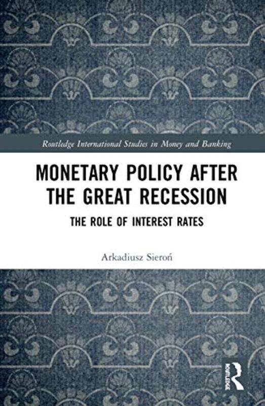 

Monetary Policy After The Great Recession by Arkadiusz (University of Wroclaw) Sieron-Hardcover