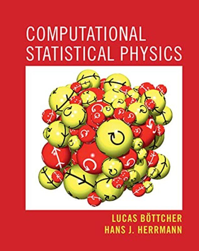 

Computational Statistical Physics by Lucas BoettcherHans J Herrmann-Hardcover