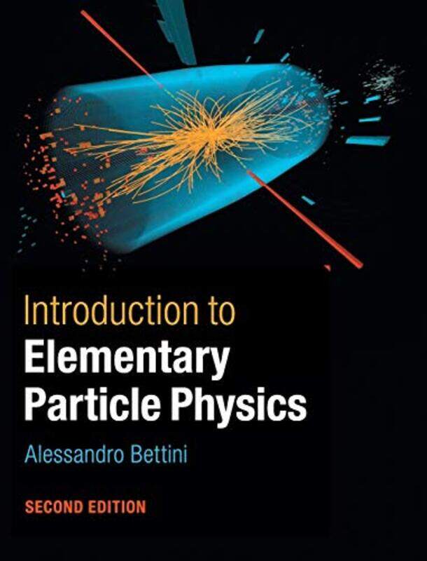 

Introduction to Elementary Particle Physics by Alessandro Universita degli Studi di Padova, Italy Bettini-Hardcover