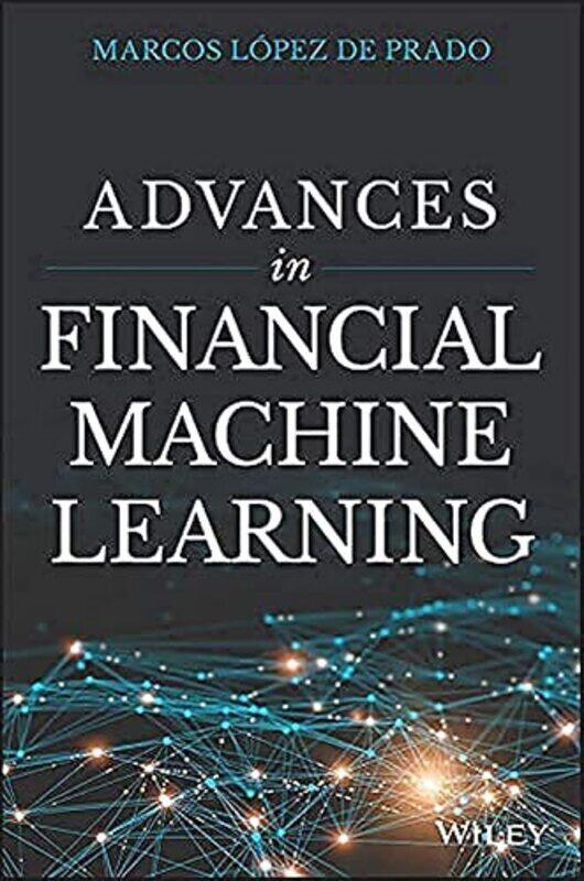 

Advances in Financial Machine Learning,Paperback,By:Lopez de Prado, Marcos