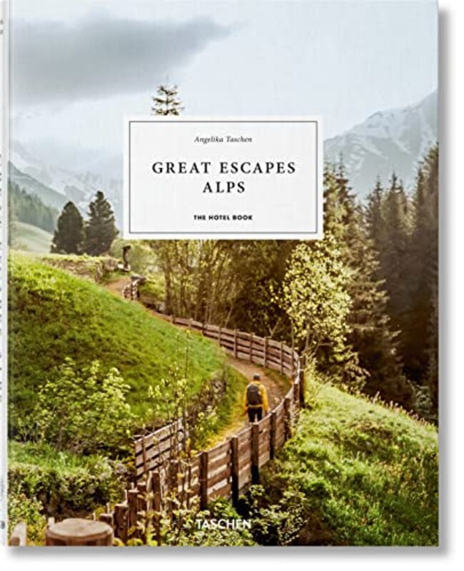 

Great Escapes Alps. The Hotel Book , Hardcover by Angelika Taschen