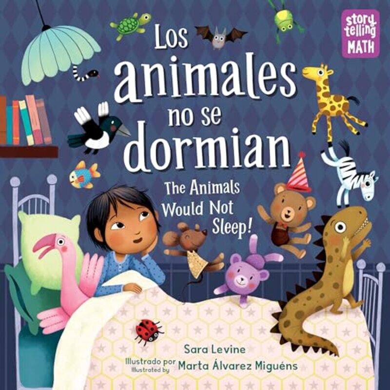 

Los animales no se dormianThe Animals Would Not Sleep Los animales no se dormian by Sara LevineMarta Alvarez Miguens-Paperback