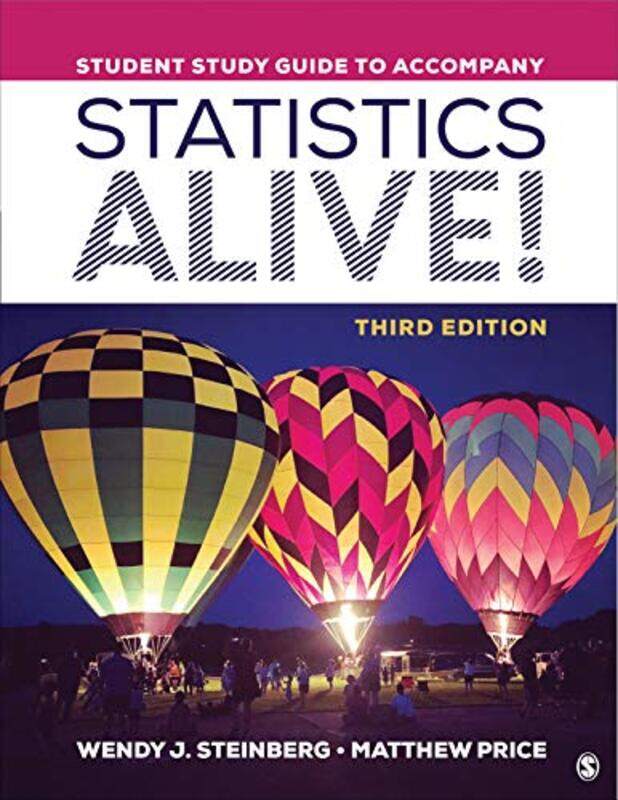 

Student Study Guide to Accompany Statistics Alive by Wendy J SteinbergMatthew PriceZoe Brier-Paperback