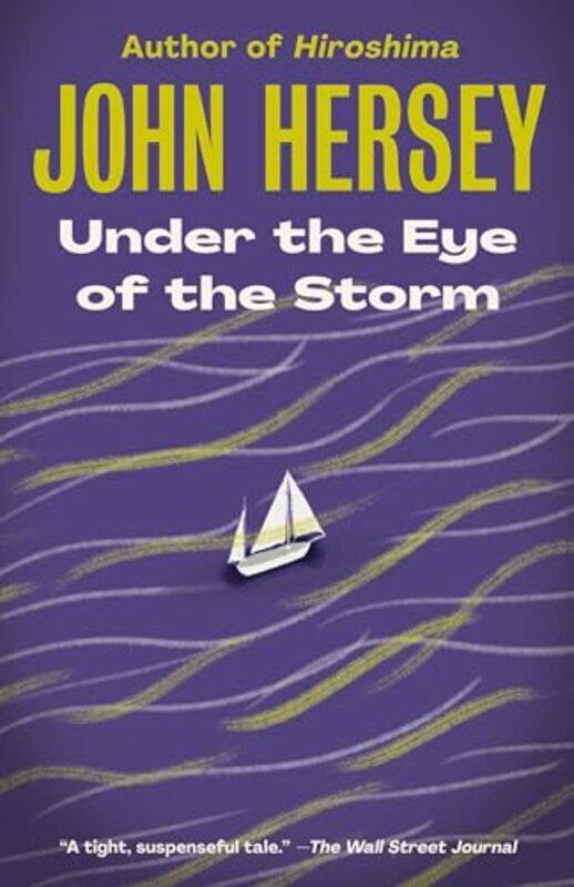 

Under the Eye of the Storm by John Hersey-Paperback