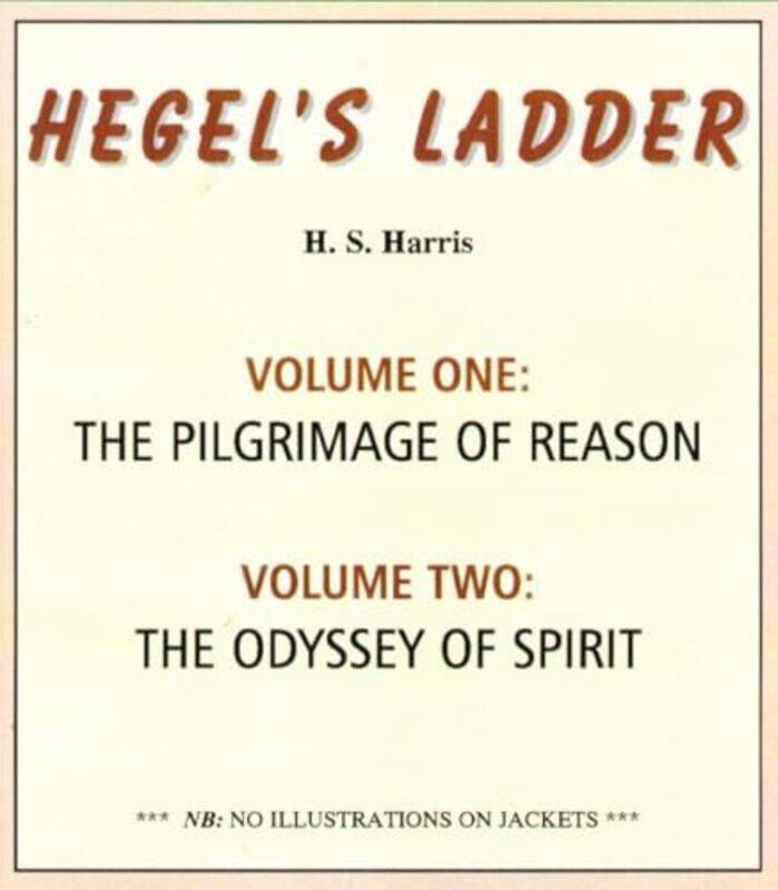 

Hegels Ladder Volumes 1 And 2 by H S Harris-Hardcover