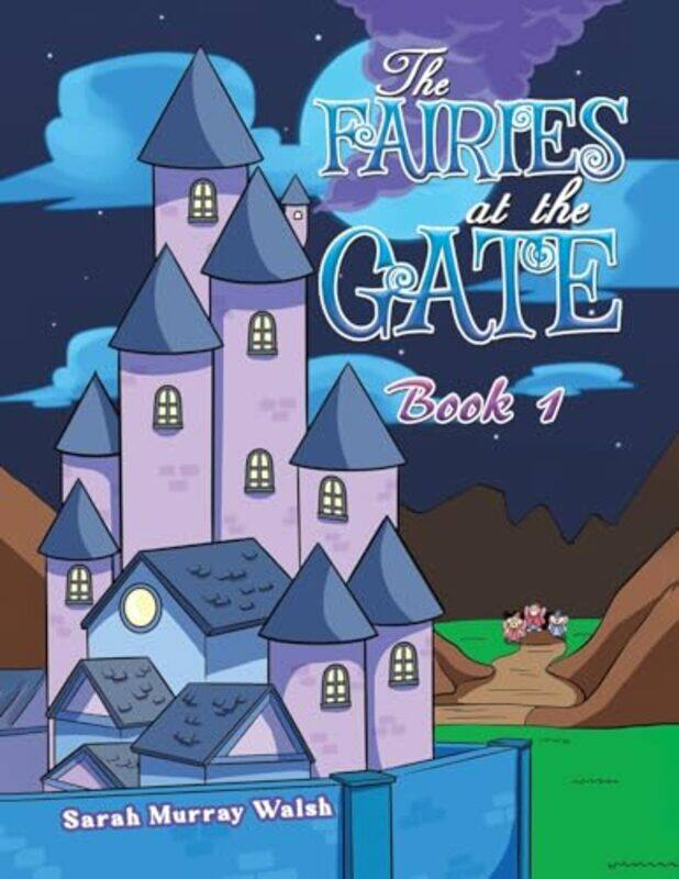 

The Fairies at the Gate Book 1 by Sarah Murray Walsh-Paperback