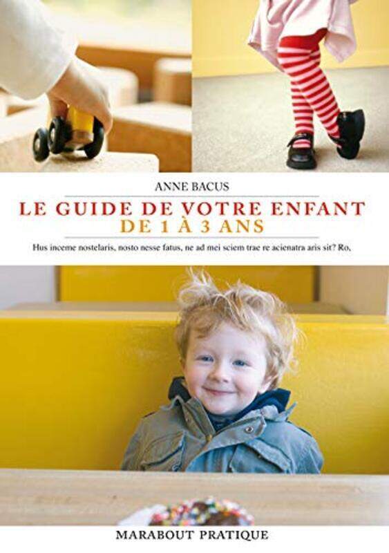

Le guide de votre enfant de 1 3 ans,Paperback by Anne Bacus