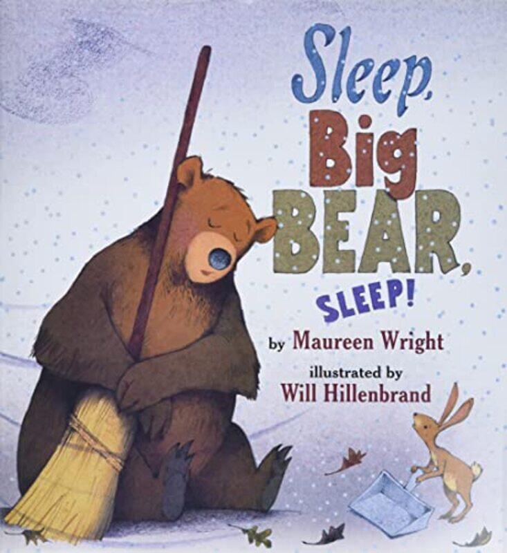 

Sleep Big Bear Sleep by Maureen WrightWill Hillenbrand-Hardcover