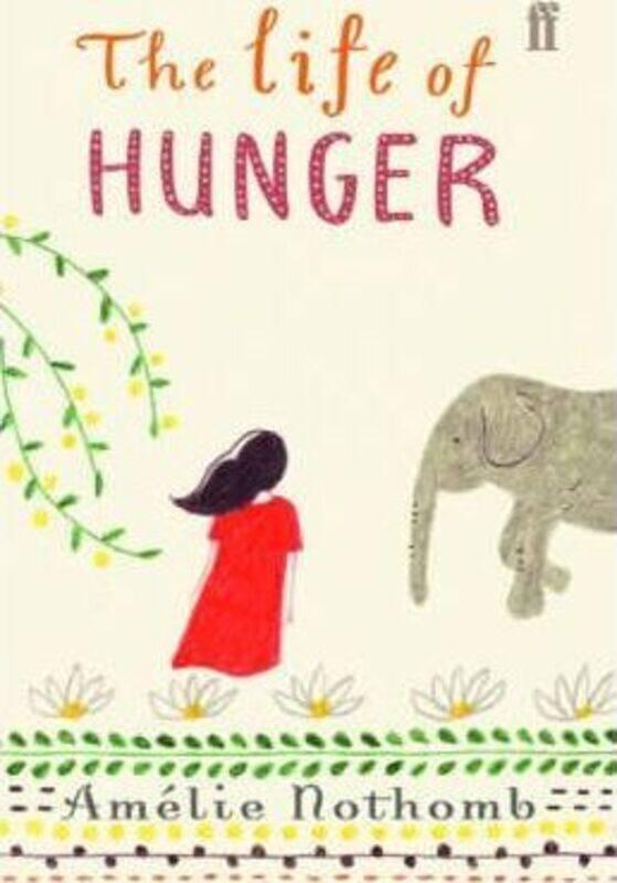 

The Life of Hunger.Hardcover,By :Amelie Nothomb