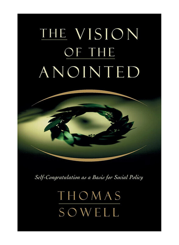 

The Vision of the Anointed: Self-Congratulation As A Basis For Social Policy, Paperback Book, By: Thomas Sowell