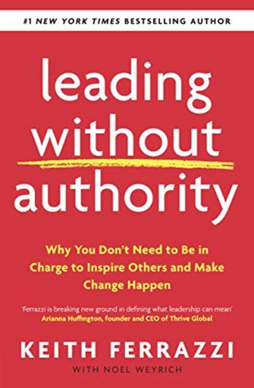 

Leading Without Authority by Keith Ferrazzi-Paperback