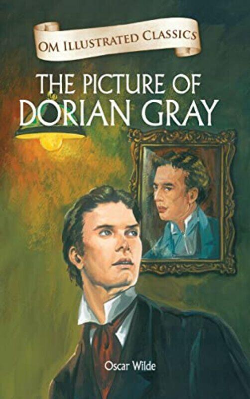 

The Picture of Dorian Gray : Om Illustrated Classics,Hardcover,by:Oscar Wilde