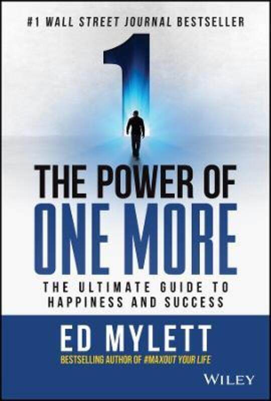 

The Power of One More: The Ultimate Guide to Happiness and Success.Hardcover,By :Mylett, Ed