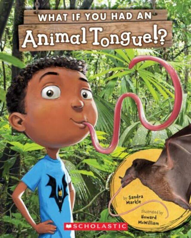 

What If You Had An Animal Tongue By Markle, Sandra -Paperback