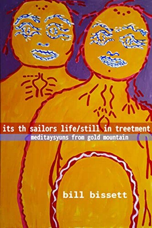 

Its Th Sailors Life Still In Treetment by bill bissett-Paperback