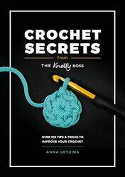 Crochet Secrets from the Knotty Boss by Anna Leyzina -Paperback