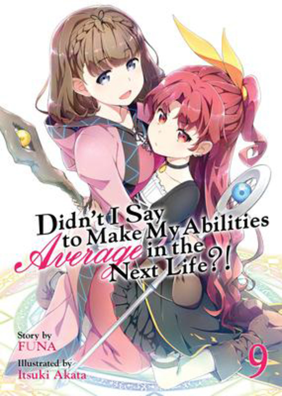 

Didn't I Say to Make My Abilities Average in the Next Life! (Light Novel) Vol. 9, Paperback Book, By: Funa