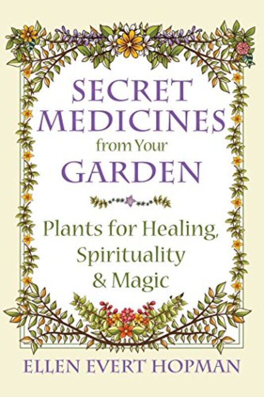 

Secret Medicines from Your Garden by Ellen Evert Hopman-Paperback