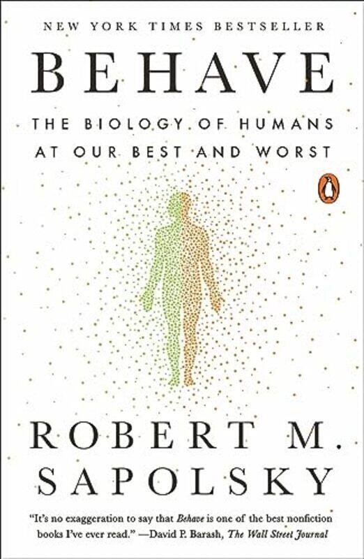 

Behave The Biology Of Humans At Our Best And Worst By Robert M Sapolsky Paperback