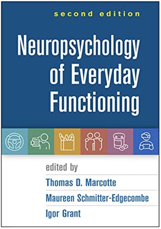 

Neuropsychology of Everyday Functioning Second Edition by Thomas D MarcotteMaureen Schmitter-EdgecombeIgor Grant-Hardcover