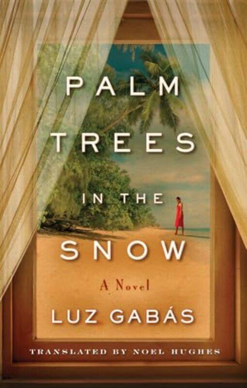 

Palm Trees in the Snow by Luz GabasNoel Hughes-Paperback