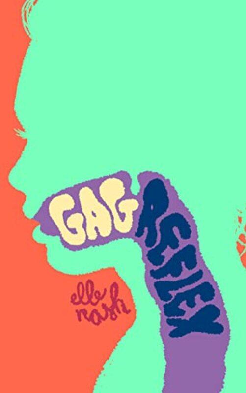 

Gag Reflex by Elle Nash-Paperback