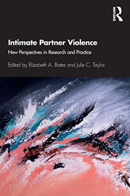 

Intimate Partner Violence by Elizabeth A BatesJulie C Taylor-Paperback