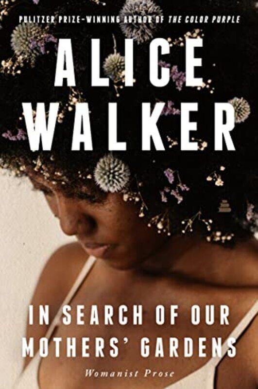 

In Search Of Our Mothers Gardens by Alice Walker-Paperback