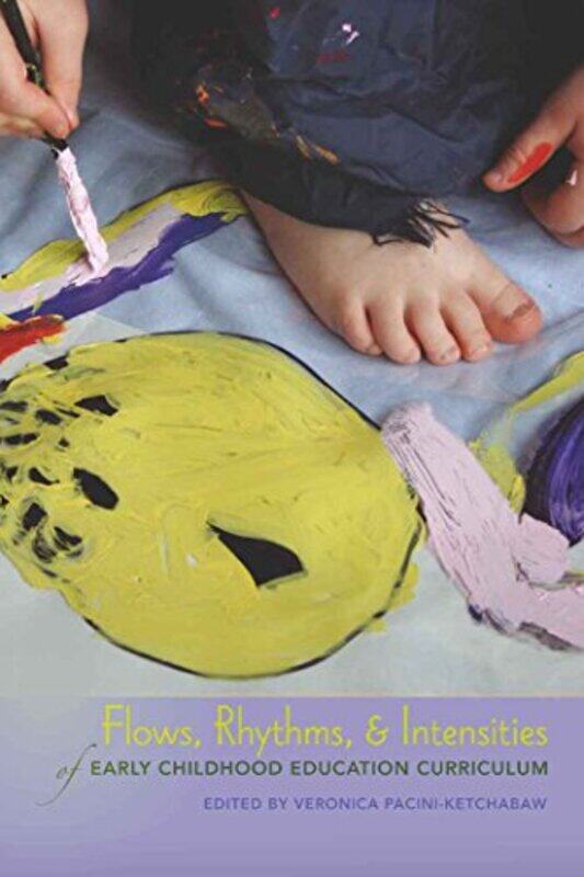 

Flows Rhythms and Intensities of Early Childhood Education Curriculum by Veronica Pacini-Ketchabaw-Paperback