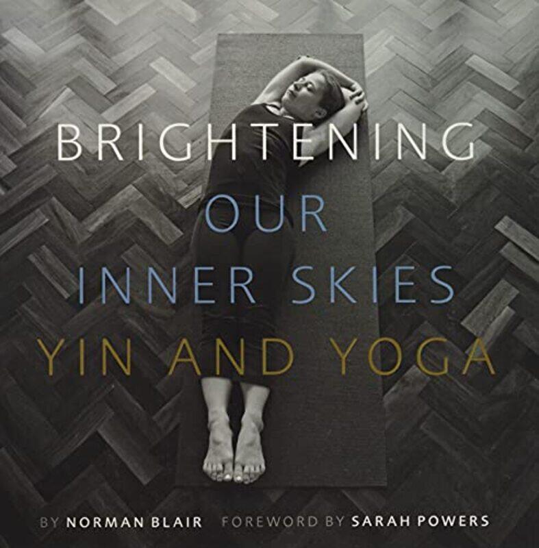 

Brightening Our Inner Skies: Yin and Yoga,Paperback by Blair, Norman