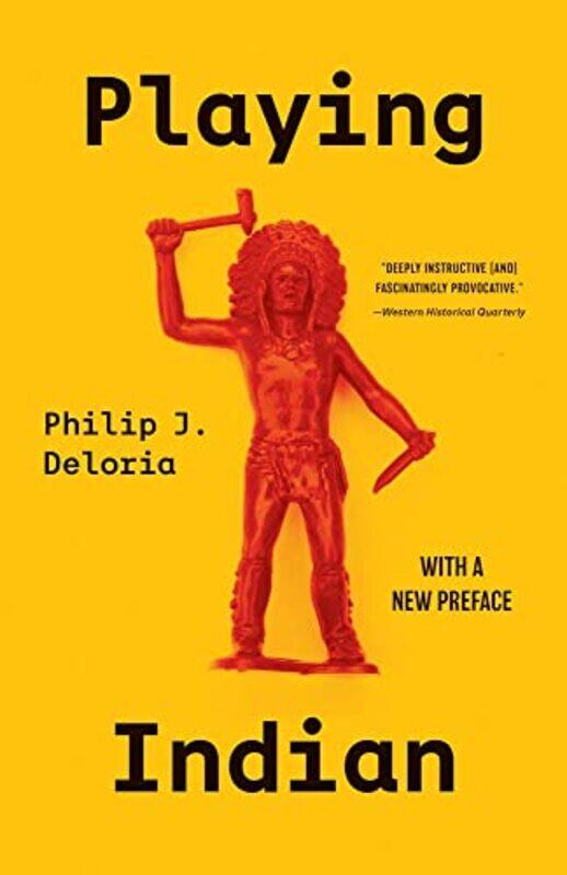 

Playing Indian by Philip J Deloria-Paperback