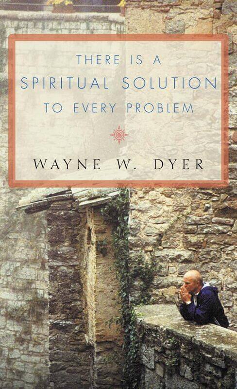 

There Is a Spiritual Solution to Every Problem by Wayne W Dyer-Paperback