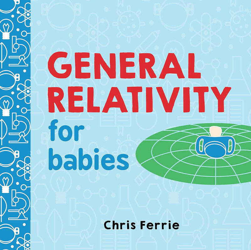 

General Relativity for Babies, Board Book, By: Chris Ferrie