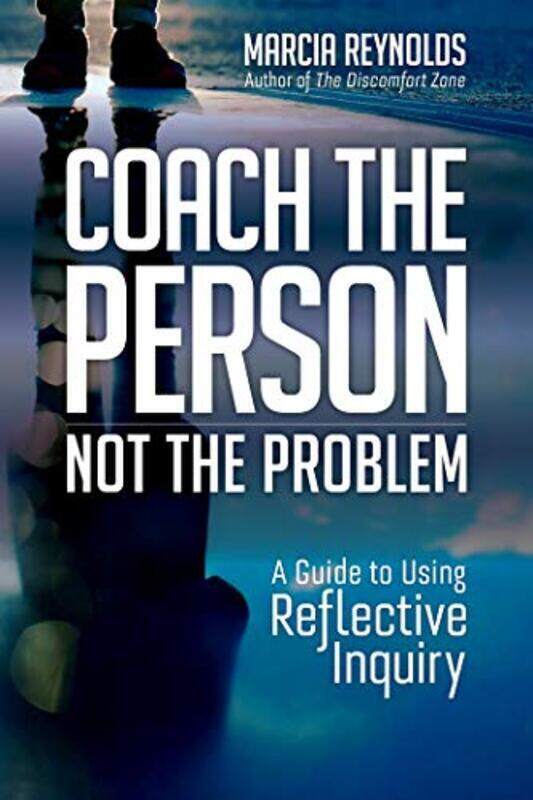 

Coachs Guide to Reflective Inquiry: Seven Essential Practices for Breakthrough Coaching,Paperback by Reynolds, Marcia